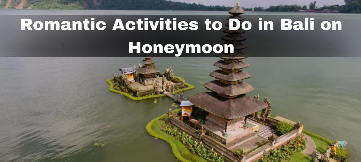 Romantic Activities to Do in Bali on Honeymoon